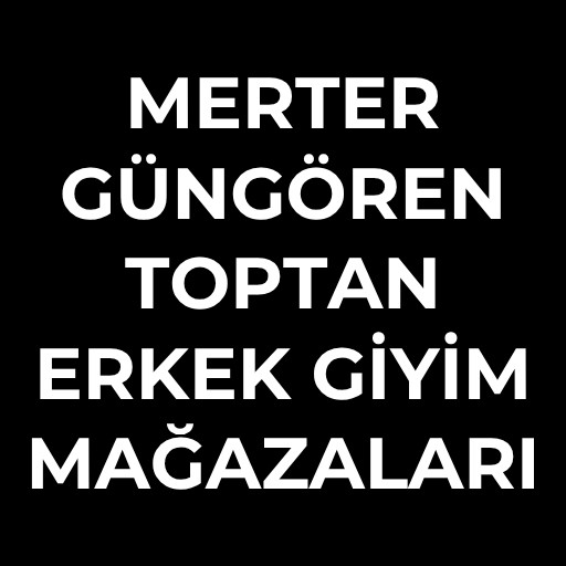 MERTER - GÜNGÖREN TOPTAN ERKEK GİYİM MAĞAZALARI VE ÜRÜNLERİ