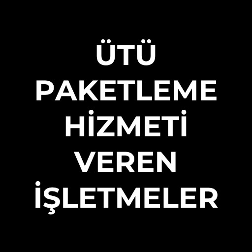 Ütü  |  Paketleme Hizmeti Veren | İşletmeler